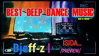 Best Deep Dance Music... Djeff-z -- Isida... //PREVIEW//