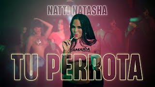 Natti Natasha - Tu Perrota