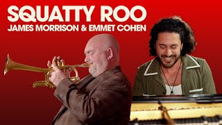 "Squatty Roo" w/ Emmet Cohen & James Morrison