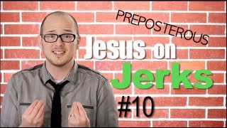 Jesus on Dealing with Jerks - Episode 10 PREPOSTEROUS Bible Study Matthew 5:38-42