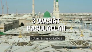 3 Wasiat Rasulallah - Ummi Fairuz Ar-Rahbini