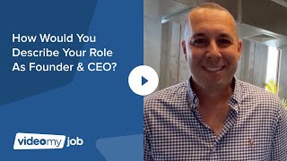 How Would You Describe Your Role As Founder & CEO?