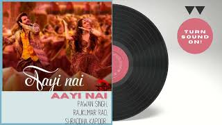 Aayi Nai -Stree 2 (Audio) | Shraddha Kapoor | Rajkummar Rao | Sachin-Jigar |Pawan Singh