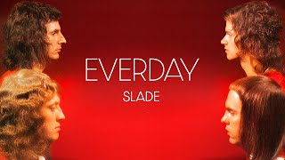 Slade - Everyday (Official Audio)