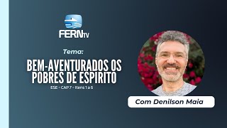 Bem-aventurados os pobres de espírito | Denilson Maia