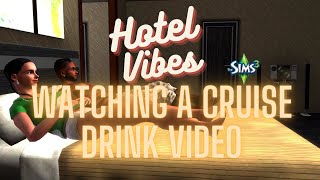 I've lost control of my Sims | Sims watching a Vacation Chris Cruise Drinks Video