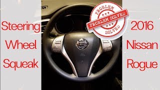 Nissan Rogue Steering Squeak Solved!