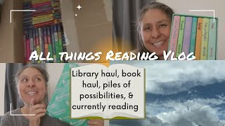 All things Reading Vlog - Book haul, library haul, to be read, and currently reading