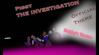 Piggy - The Investigation | Bobby's Theme (P.S the crewmates dont deserve a name)