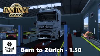 ETS2 Experimental Beta 1.50 Bern to Zürich - Switzerland Rework Pt.2 Euro Truck Truck Simulator 2