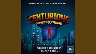 Centurions Power Xtreme Main Theme (From "Centurions Power Xtreme")