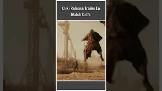 Kalki2898AD Release Trailer Lo Match Cut's #prabhas #kalki2898ad #nagashwin #amitabhbachchan #kalki