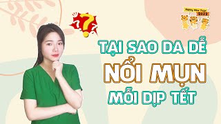 Tết Đến Mụn Nổi Bê Bết - Nguyên Nhân Và Cách Xử Lý | Ngọc Nguyễn