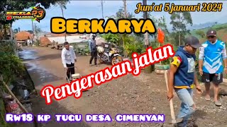 Berkarya~Kerja Nyata~Pengerasan Jalan RW18 Kp Tugu Desa Cimenyan Bandung Jabar.