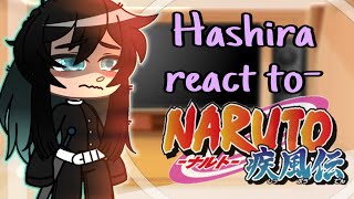 Hashira react to Naruto(pt 2/?)❗️♡ NO INTRO :(  ♡ ⚠️read description⚠️