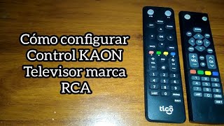 Control KAON. TV RCA. Cómo configurar correctamente.