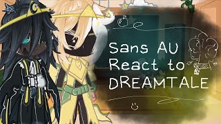 Sans AU react to DREAMTALE ☀️🌑 | SANS AU GCRV Gacha | Undertale | disc in desc