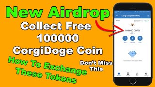 Trust Wallet New Airdrop - Earn FREE 100000 Corgi Doge Coins | How To Exchange Tokens