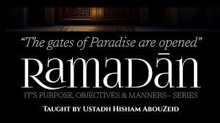 Lesson 3 | Ramadan: Purpose, Objectives & Manners | Ust. Hisham | College of General Studies