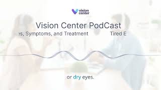 Tired Eyes Eye Fatigue: Causes, Symptoms, and Treatment | VisionCenter.org