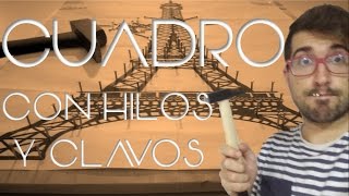 DIY. Cuadro con hilos y clavos. HILORAMA (ESPECIAL +1.000 SUBS)