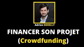 EP 86 - (Adrien DEHELLY) - Comment financer ses projets avec le Crowdfunding ?