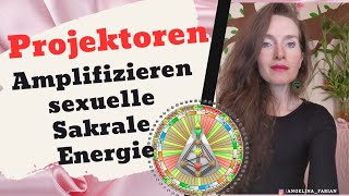 Projektoren Amplifizieren sexuelle Sakrale Energie - Human Design & Sexualität