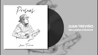 Juan Treviño - Me Llaman Soñador (AUDIO)