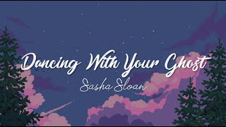 Dancing With Your Ghost - Sasha Sloan | World Scape | Aesthetic Lyrics