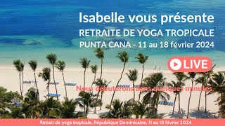 Retraite de yoga tropicale - Je vous partage tous les détails