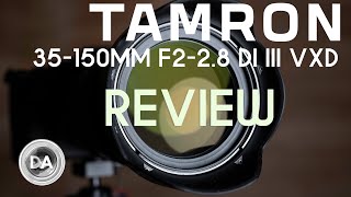 Tamron 35-150mm F2-2.8 VXD (A058) Review | DA