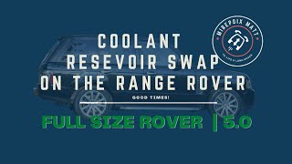 Range Rover HSE Coolant Reservoir Swap - Low Coolant Light Fixed !!