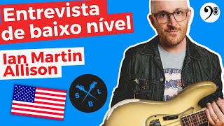 Entrevista de baixo nível #013 - Ian Martin Allison SBL