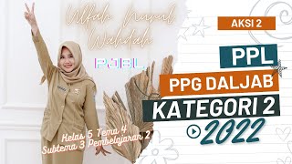 Video PPL Aksi 2 PPG Daljab Kategori 2 Tahun 2022 Kelas 5 Tema 4 Sub 3 Pb 2 Universitas Tanjungpura