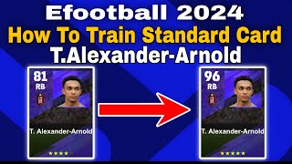 How To Upgrade T.Alexander-Arnold In Pes eFootball 2024 Mobile | alexander-arnold efootball 2024