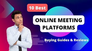 10 Best Online Meeting Platforms