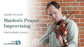 Maiden's Prayer Improvising - Intermediate Fiddle Lesson