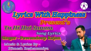 Tu Hi Hai Sanam Song Lyrics || Himesh Reshammiya || Pawandeep Rajan