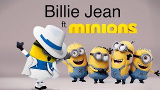 Billie Jean ∞ Michael Jackson ft. Minions