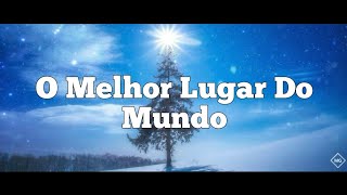 O Melhor Lugar do Mundo - Rayne Almeida {Com Letra}