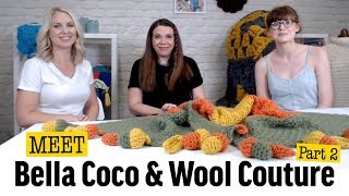 Crochet Now meets Bella Coco & Wool Couture: Part 2