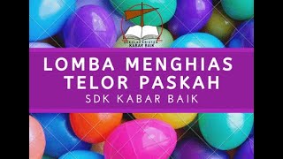 LOMBA MENGHIAS TELOR PASKAH (KELAS 2 SDK KABAR BAIK) TA 2019-2020