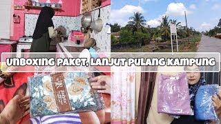 UNBOXING PAKET, LANJUT PULANG KAMPUNG!!