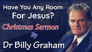 Have You Room for Jesus || Christmas message by Dr Billy Graham #christmas #message #billygraham