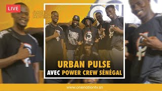 🔴 LIVE: Urban Pulse avec Power Crew Sénégal