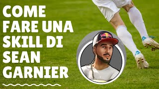 COME FARE una SKILL di SEAN GARNIER / AIR AKKA TUTORIAL