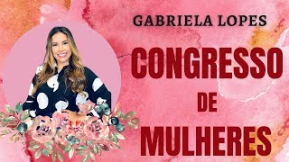 MISS. GABRIELA LOPES - CONGRESSO DE MULHERES