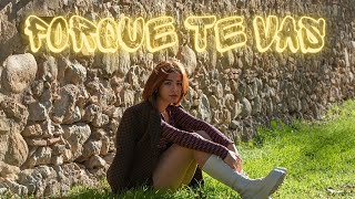 Porque Te Vas (Jeanette) - Cover by Naiara Lopez