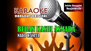 BEBAN KASIH ASMARA - NADA WANITA (KARAOKE )