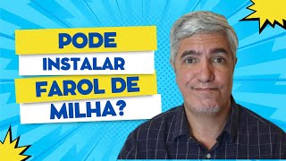 Pode instalar Farol de Milha? #DicasViajantes01